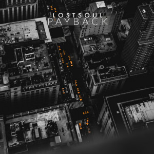 Dengarkan Payback lagu dari Lost Soul dengan lirik