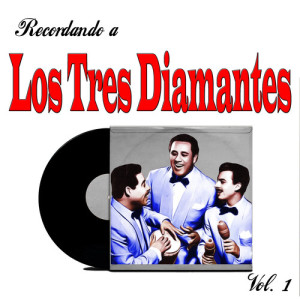 Los Tres Diamantes的专辑Recordando a Los Tres Diamantes,Vol.1