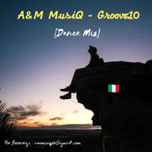 ดาวน์โหลดและฟังเพลง Groove 10 (feat. A&M MusiQ) (Dance mix) พร้อมเนื้อเพลงจาก Da Muziqal Blesser