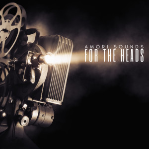 Album For the Heads oleh Amori Sounds