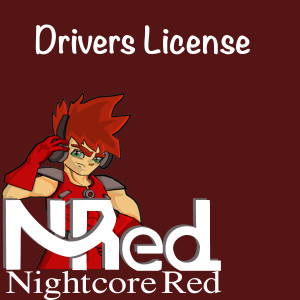 Dengarkan lagu Drivers License nyanyian Nightcore Red dengan lirik