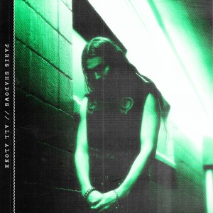ดาวน์โหลดและฟังเพลง All Alone พร้อมเนื้อเพลงจาก Paris Shadows
