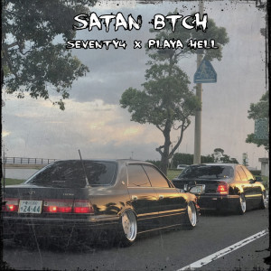 Listen to Satan Btch (Explicit) song with lyrics from SEVENTY4