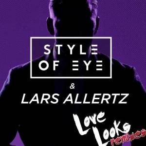 Style Of Eye的專輯Love Looks (Remixes)