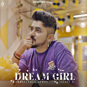 Listen to Dream Girl song with lyrics from Abhinandan Gupta