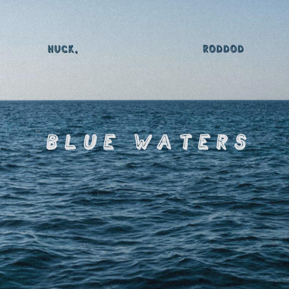 Blue Waters (feat. Roddod) (Explicit)