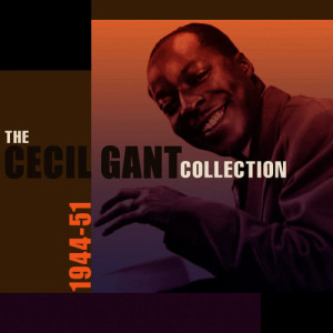 Cecil Gant的專輯The Cecil Gant Collection 1944-51