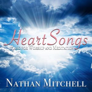 ดาวน์โหลดและฟังเพลง Heart Songs: Piano for Worship and Meditation พร้อมเนื้อเพลงจาก Nathan Mitchell