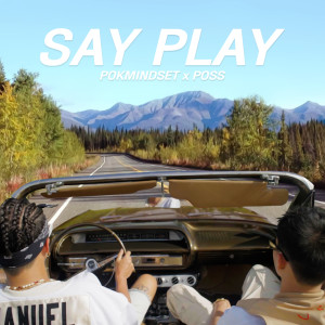 อัลบัม Say Play (เสเพล) - Single ศิลปิน POKMINDSET 