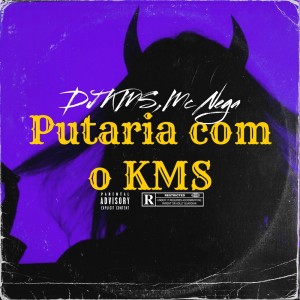 Dengarkan lagu Putaria com o KMS (Explicit) nyanyian DJ KMS dengan lirik
