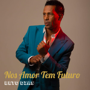 Listen to Nos Amor Tem Futuro song with lyrics from Beto Dias