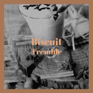 Biscuit Tremble dari Various