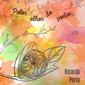 ดาวน์โหลดและฟังเพลง Pelos Olhos do Poeta พร้อมเนื้อเพลงจาก Ricardo Porto