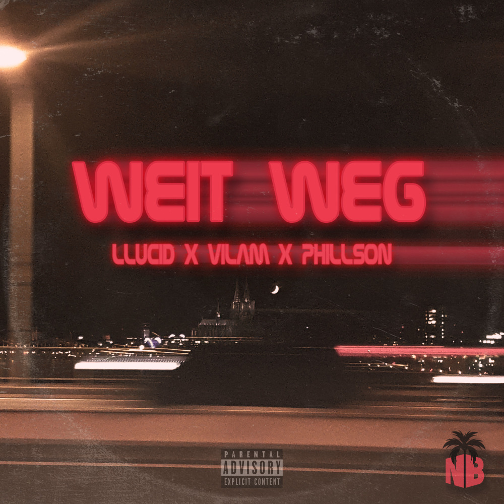 Weit Weg (Explicit)