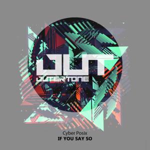 Album If You Say So oleh Cyber Posix