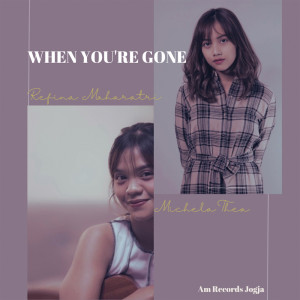 Dengarkan When You're Gone (Cover) lagu dari Michela Thea dengan lirik