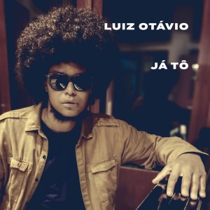 Luiz Otávio的專輯Já Tô