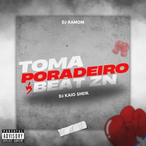 ดาวน์โหลดและฟังเพลง Toma poradeiro Vs Beat Zn (Explicit) พร้อมเนื้อเพลงจาก DJ Kaio Sheik