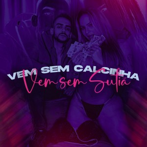 Album Vem Sem Calcinha, Vem Sem Sutiã (Explicit) from MC Cris Jr