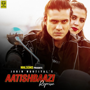 Dengarkan lagu Aatishbaazi (Reprise) nyanyian Jubin Nautiyal dengan lirik