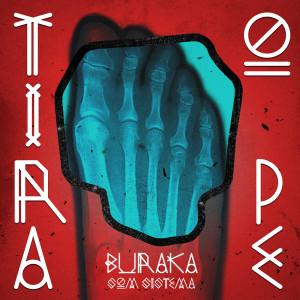 收聽Buraka Som Sistema的Tira O Pé歌詞歌曲