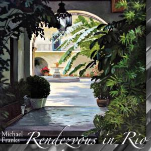 Rendezvous In Rio dari Michael Franks