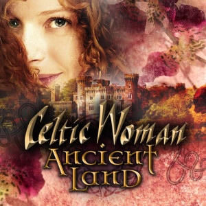 Celtic Woman的專輯Ancient Land
