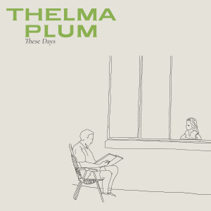ดาวน์โหลดและฟังเพลง These Days พร้อมเนื้อเพลงจาก Thelma Plum