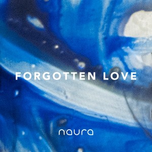 Forgotten Love dari Naura Ayu