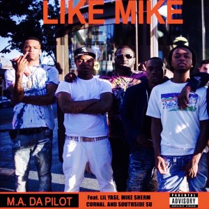 收聽M.a. Da Pilot的Like Mike (Explicit)歌詞歌曲