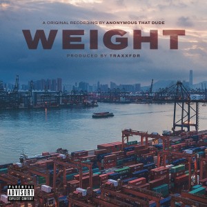 收聽Anonymous That Dude的Weight (Explicit)歌詞歌曲