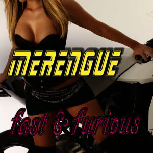 Fast And Furious的專輯Merengue Fast & Furious 2011