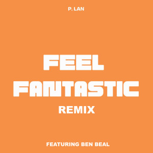 BEN BEAL的專輯Feel Fantastic [Remix] (Explicit)