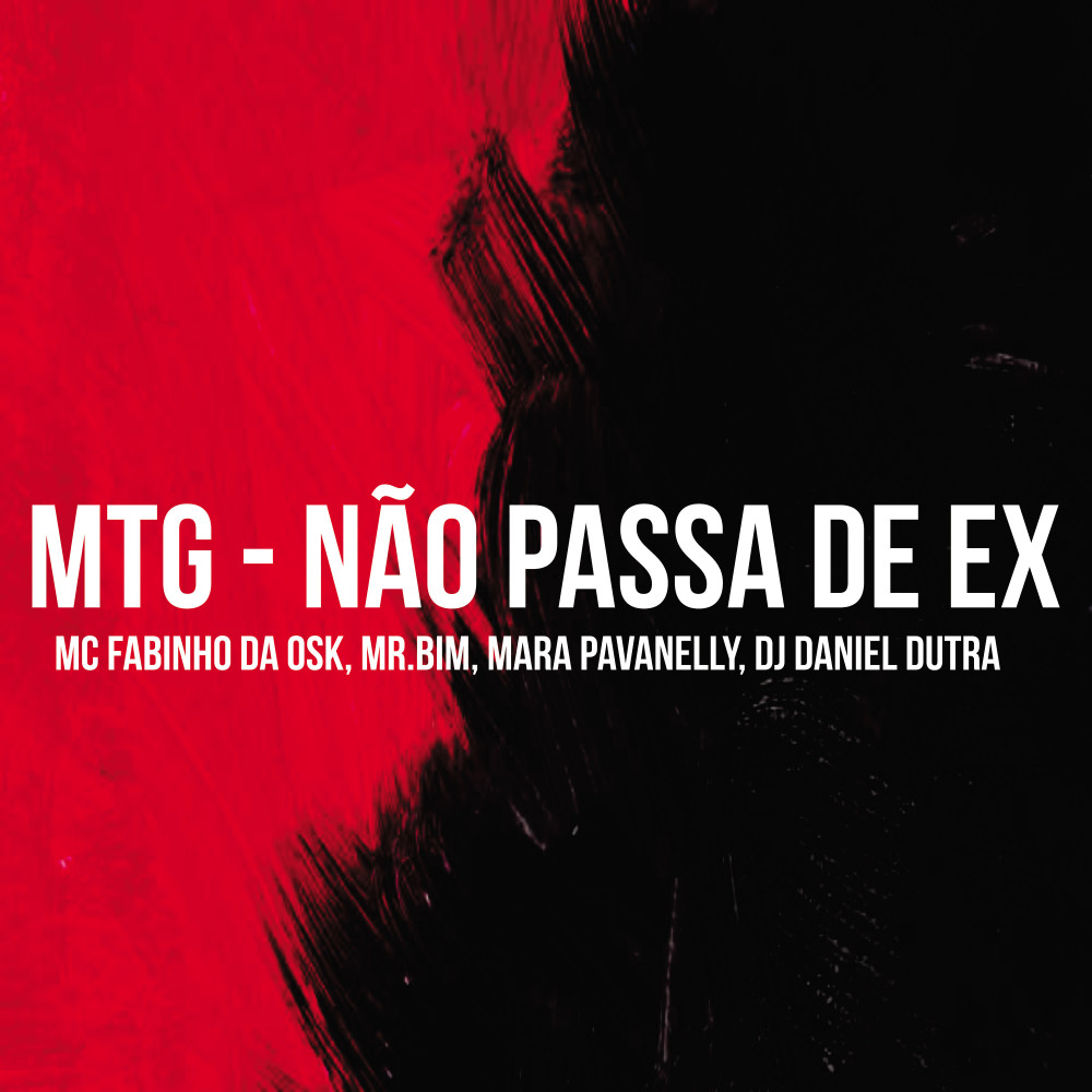Mtg - Não Passa de Ex (feat. Mc Mr. Bim & Mara Pavanelly|Explicit)
