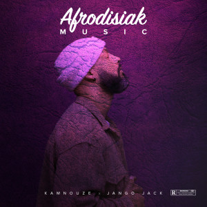 Album Afrodisiak Music (Explicit) from Kamnouze