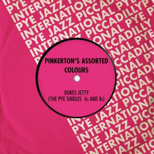 Pinkerton's Assorted Colours的專輯Dukes Jetty (The Pye Singles As and Bs)