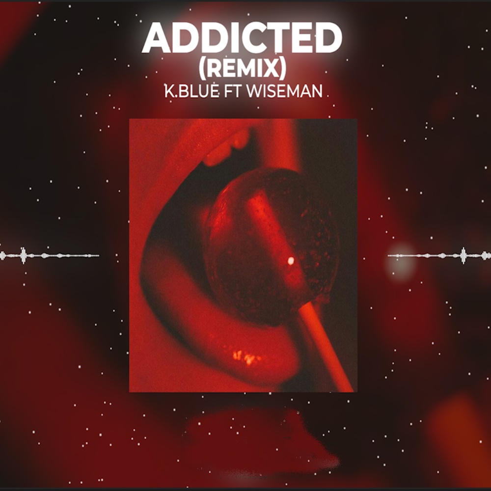 Addicted (feat. K Blue) (Remix|Explicit)