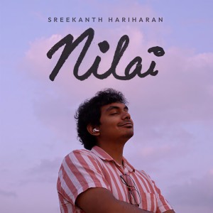 อัลบัม Nilai ศิลปิน Sreekanth Hariharan