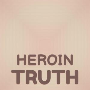 Various的专辑Heroin Truth