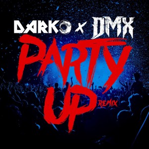 ดาวน์โหลดและฟังเพลง Party Up (Up in Here) (DARKO Remix) พร้อมเนื้อเพลงจาก DMX