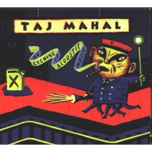 Album An Evening Of Acoustic Music oleh Taj Mahal