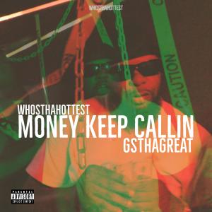 Whosthahottest的專輯Money Keep Callin (feat. GsThaGreat) [Explicit]