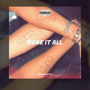 收聽GlobeTrotta的DONE IT ALL (Explicit)歌詞歌曲