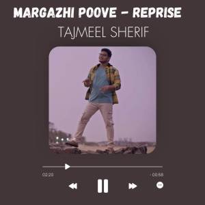 อัลบัม Margazhi Poove (Reprise) ศิลปิน Tajmeel Sherif