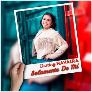 收聽Destiny Navaira的Solamente de Mi歌詞歌曲