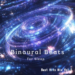 Healing Sleep Sounds Best Hits Mix Vol.5 dari Binaural Beats for Sleep