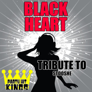 Party Hit Kings的專輯Black Heart (Tribute to Stooshe) – Single