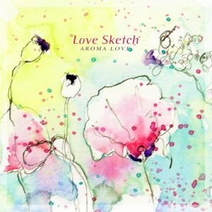 อัลบัม Love Sketch ศิลปิน Aroma Love