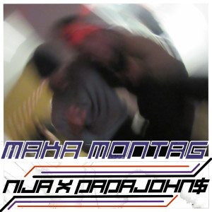 Listen to Maka-Montag (Explicit) song with lyrics from Nija