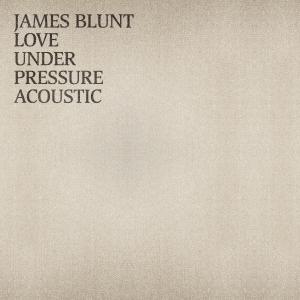 ดาวน์โหลดและฟังเพลง Love Under Pressure (Acoustic) พร้อมเนื้อเพลงจาก James Blunt